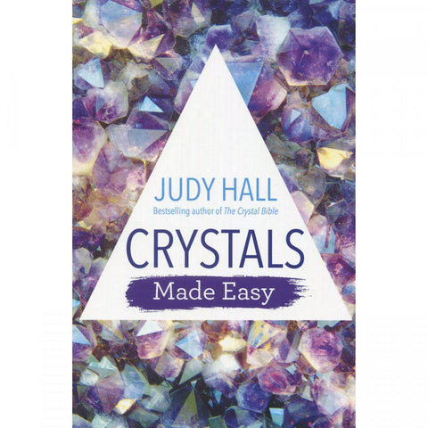 Crystals Made Easy by Judy Hall, bestselling author of The Crystal Bible