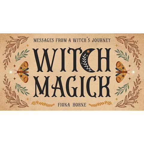 Cover of 'Witch Magick: Messages from a Witch's Journey' by Fiona Horne, featuring mystical illustrations of a moth, moon, and nature-themed accents.