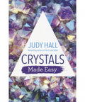 Crystals Made Easy by Judy Hall, bestselling author of The Crystal Bible