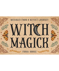 Cover of 'Witch Magick: Messages from a Witch's Journey' by Fiona Horne, featuring mystical illustrations of a moth, moon, and nature-themed accents.